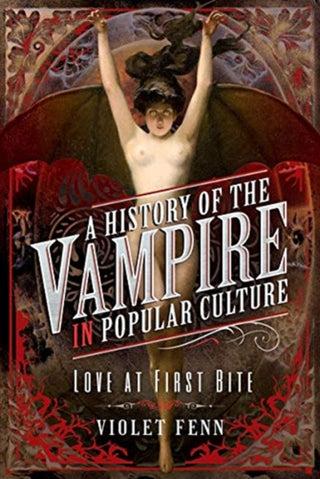 Cover image for 9781526776624 - A History of the Vampire in Popular Culture