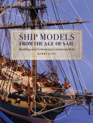 Cover image for 9781526777539 - Ship Models from the Age of Sail