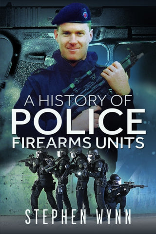 Cover image for 9781526778482 - A History of Police Firearms Units