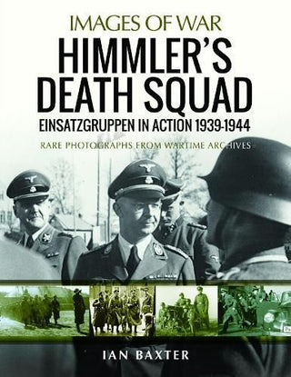Cover image for 9781526778567 - Himmler's Death Squad - Einsatzgruppen in Action, 1939-1944