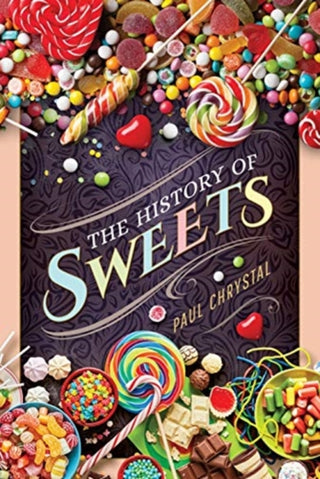Cover image for 9781526778857 - The History of Sweets