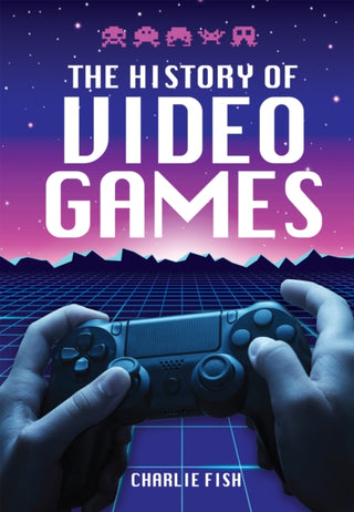 Cover image for 9781526778970 - The History of Video Games