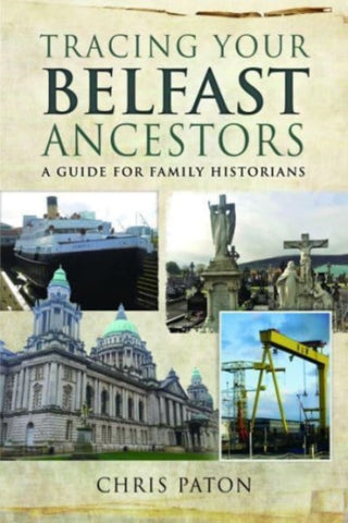 Supplemental image for 9781526780331 - Tracing Your Belfast Ancestors