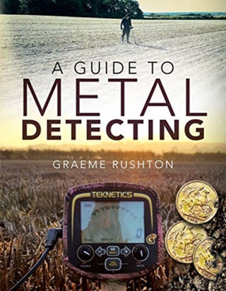 Cover image for 9781526780683 - A Guide to Metal Detecting