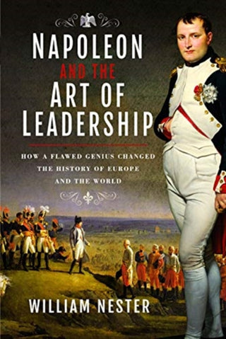 Cover image for 9781526782779 - Napoleon and the Art of Leadership