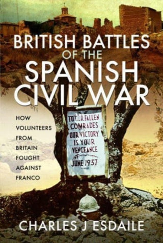 Cover image for 9781526782816 - British Battles of the Spanish Civil War