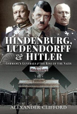 Cover image for 9781526783332 - Hindenburg, Ludendorff and Hitler