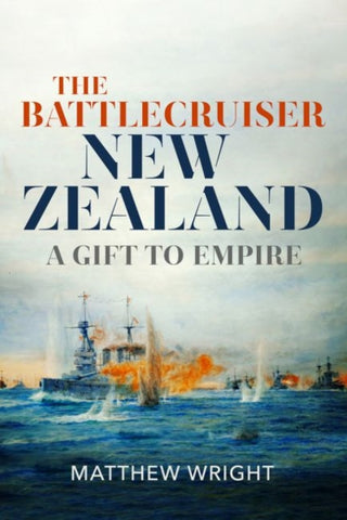 Cover image for 9781526784032 - The Battlecruiser New Zealand