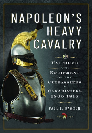 Cover image for 9781526784193 - Napoleon’s Heavy Cavalry