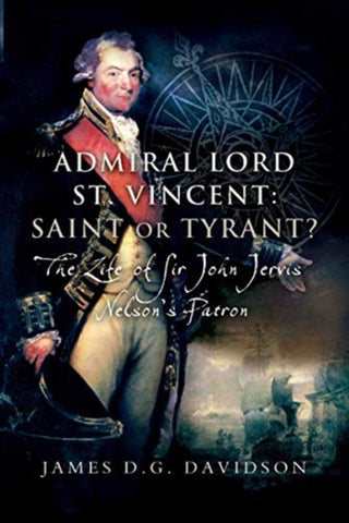 Cover image for 9781526784346 - Admiral Lord St. Vincent - Saint or Tyrant?
