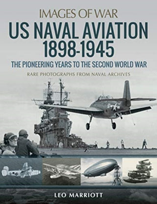 Cover image for 9781526785398 - US Naval Aviation 1898-1945: The Pioneering Years to the Second World War