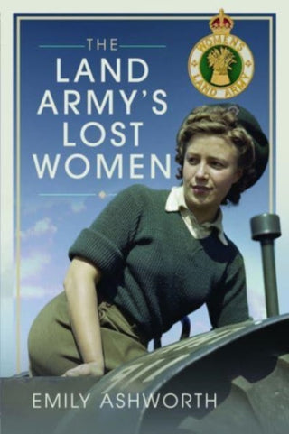 Cover image for 9781526785459 - The Land Army's Lost Women