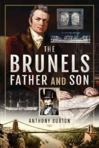 Cover image for 9781526786999 - The Brunels: Father and Son