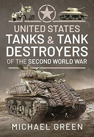 Cover image for 9781526787477 - United States Tanks and Tank Destroyers of the Second World War
