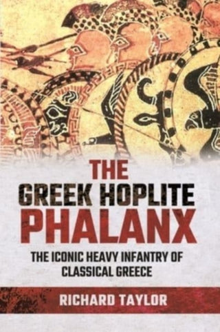 Cover image for 9781526788566 - The Greek Hoplite Phalanx