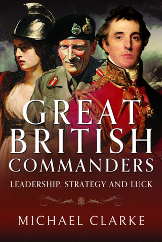 Cover image for 9781526788993 - Great British Commanders