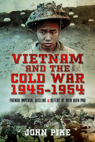 Cover image for 9781526789297 - Vietnam and the Cold War 1945-1954
