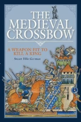 Cover image for 9781526789532 - The Medieval Crossbow