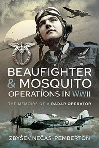 Cover image for 9781526789570 - Beaufighter and Mosquito Operations in WWII