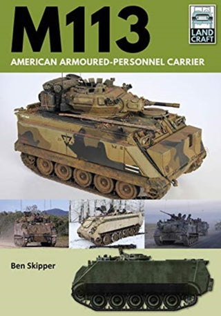 Cover image for 9781526789778 - M113: American Armoured Personnel Carrier