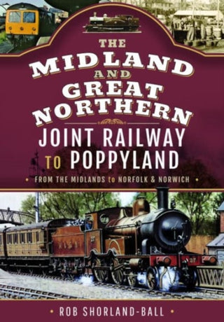 Cover image for 9781526790095 - The Midland & Great Northern Joint Railway to Poppyland