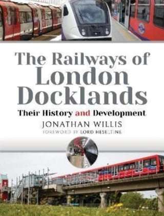 Cover image for 9781526790583 - The Railways of London Docklands