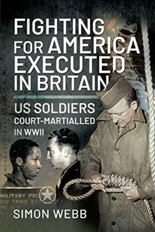 Cover image for 9781526790958 - Fighting for the United States, Executed in Britain