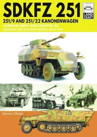 Cover image for 9781526791146 - SDKFZ 251 - 251/9 and 251/22 Kanonenwagen