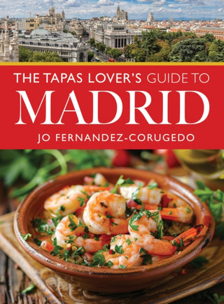 Cover image for 9781526792051 - The Tapas Lover's Guide to Madrid
