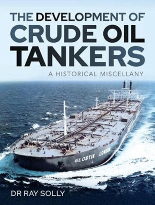 Cover image for 9781526792419 - The Development of Crude Oil Tankers