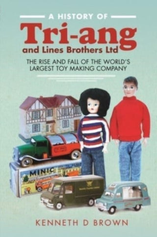 Cover image for 9781526793171 - A History of Tri-ang and Lines Brothers Ltd