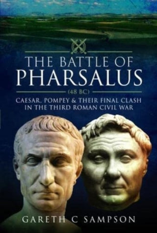 Cover image for 9781526793621 - The Battle of Pharsalus (48 BC)