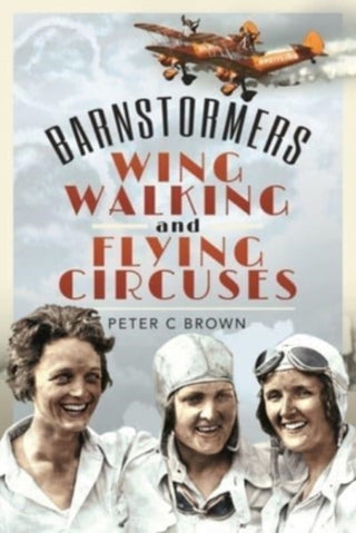 Cover image for 9781526794185 - Barnstormers, Wing-Walking and Flying Circuses
