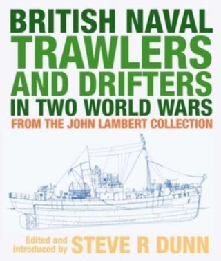 Cover image for 9781526794864 - British Naval Trawlers and Drifters in Two World Wars