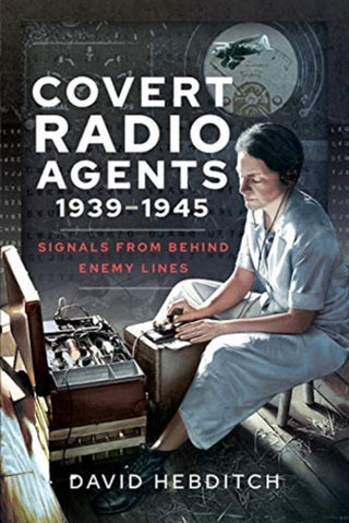 Cover image for 9781526794949 - Covert Radio Operators, 1939-1945