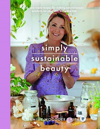 Cover image for 9781526795182 - Simply Sustainable Beauty
