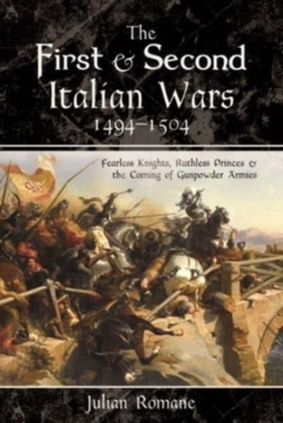 Cover image for 9781526797599 - The First and Second Italian Wars, 1494-1504
