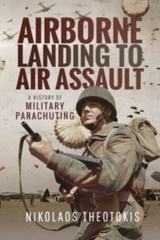 Cover image for 9781526797612 - Airborne Landing to Air Assault