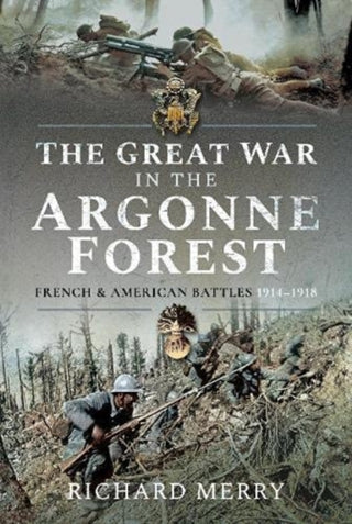 Cover image for 9781526797810 - The Great War in the Argonne Forest