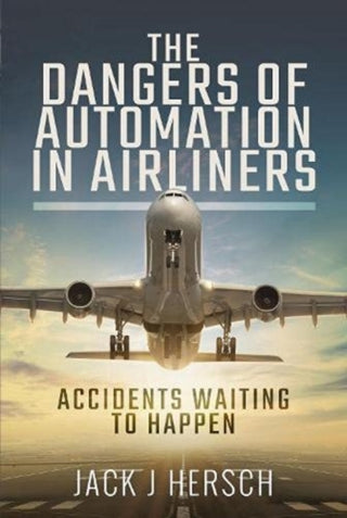 Cover image for 9781526798275 - The Dangers of Automation in Airliners