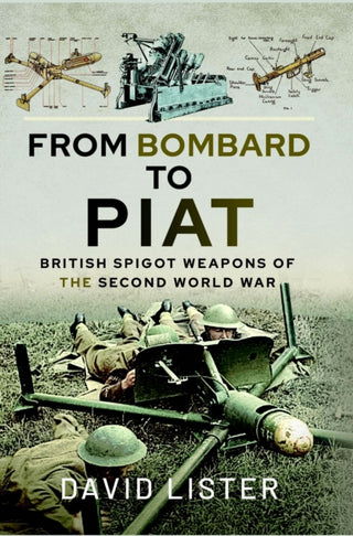Cover image for 9781526798527 - From Bombard to PIAT