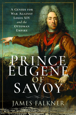 Cover image for 9781526799425 - Prince Eugene of Savoy