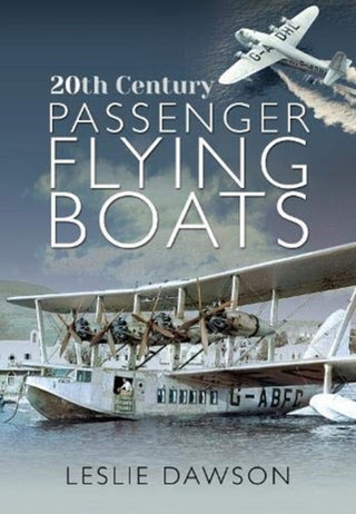 Cover image for 9781526799746 - 20th Century Passenger Flying Boats