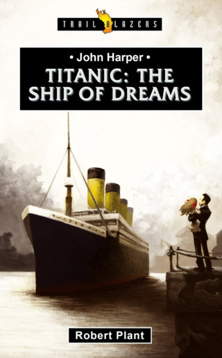 Cover image for 9781527102910 - Titanic:  The Ship of Dreams