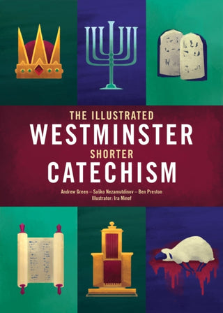 Cover image for 9781527109025 - The Illustrated Westminster Shorter Catechism
