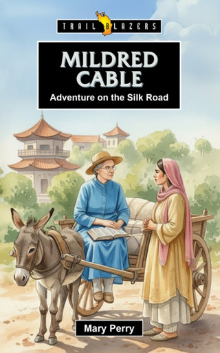 Cover image for 9781527113558 - Mildred Cable: Adventure on the Silk Road