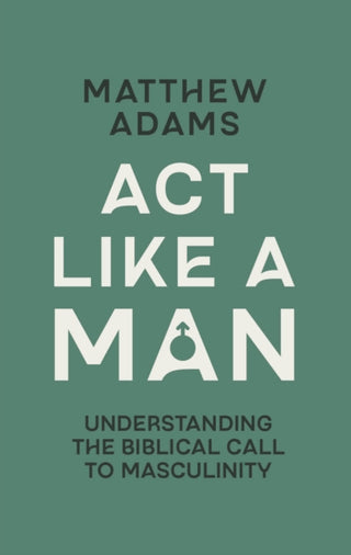 Cover image for 9781527113770 - Act Like a Man