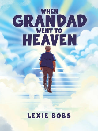 Cover image for 9781528927314 - When Grandad Went to Heaven