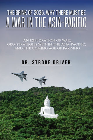Cover image for 9781528934060 - The Brink of 2036: Why There Must Be a War in the Asia-Pacific