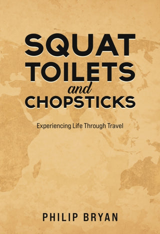 Supplemental image for 9781528953320 - Squat Toilets and Chopsticks